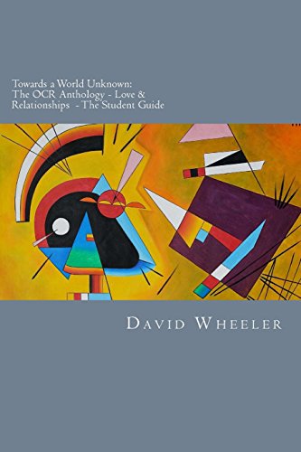 Beispielbild fr Towards a World Unknown: The OCR Anthology - Love & Relationships- The Student Guide zum Verkauf von WorldofBooks