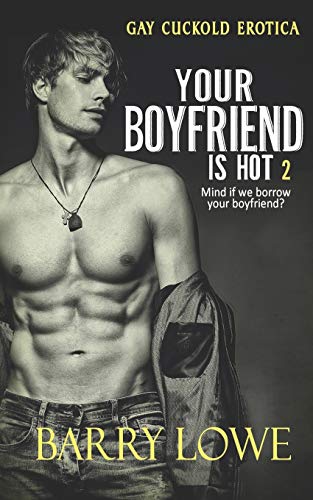 Stock image for Your Boyfriend is Hot 2: Gay Cuckold Erotica for sale by California Books