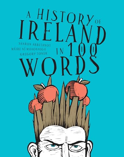 Imagen de archivo de A history of Ireland in 100 words a la venta por GF Books, Inc.