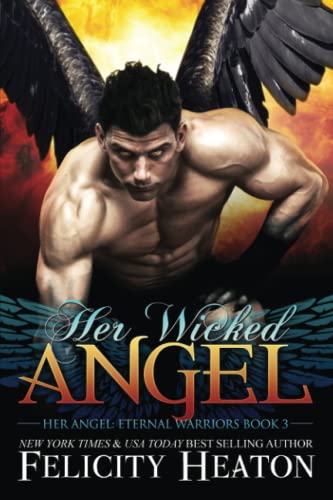 Stock image for Her Wicked Angel: 3 (Her Angel: Eternal Warriors paranormal romance series) for sale by WorldofBooks