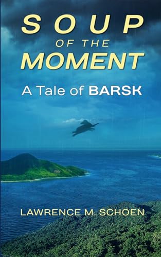 Stock image for Soup of the Moment: A Tale of Barsk for sale by Books Unplugged