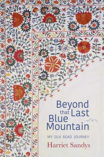 Beispielbild fr Beyond that Last Blue Mountain: My Silk Road Journey zum Verkauf von WorldofBooks