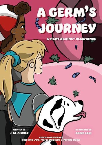 Beispielbild fr A Germ's Journey: A Fight Against Resistance zum Verkauf von Monster Bookshop