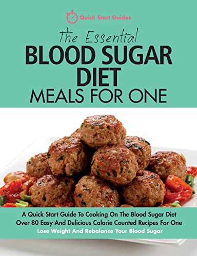 9781911492016: The Essential Blood Sugar Diet Meals For One: A Quick Start Guide To Cooking On The Blood Sugar Diet. Over 80 Easy And Delicious Calorie Counted ... Lose Weight And Rebalance Your Blood Sugar.