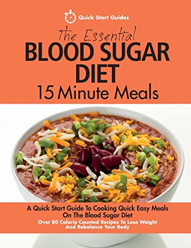 Imagen de archivo de The Essential Blood Sugar Diet 15 Minute Meals: A Quick Start Guide To Cooking Quick Easy Meals On The Blood Sugar Diet. Over 80 Calorie Counted Recipes To Lose Weight And Rebalance Your Body a la venta por WorldofBooks