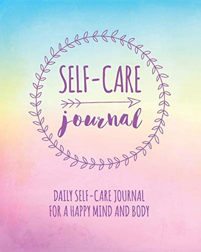 9781911492306: Self-Care Journal: Daily Self-Care Journal For A Happy Mind & Body