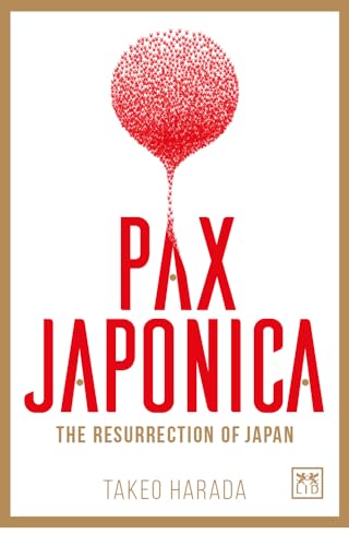 Beispielbild fr Pax Japonica: The Resurrection of Japan zum Verkauf von WorldofBooks