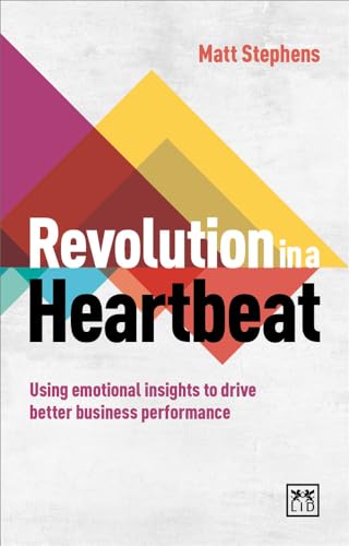 Imagen de archivo de Revolution in a Heartbeat: Using Emotional Insights to Drive Better Business Performance a la venta por WorldofBooks