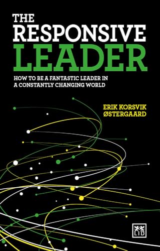 Stock image for The Responsive Leader: How to be a fantastic leader in a constantly changing world for sale by WorldofBooks