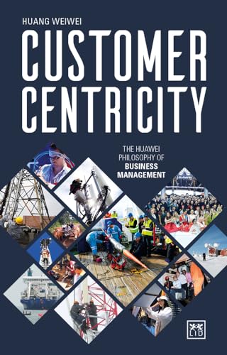 Stock image for Customer Centricity: The Huawei Philosophy of Business Management for sale by HPB-Red