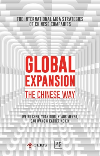 Imagen de archivo de Global Expansion: The Chinese Way: the International M&a Strategies of Chinese Companies a la venta por Revaluation Books