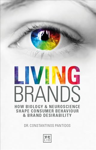 Stock image for Living Brands : How Biology and Neuroscience Shape Consumer Behaviour and Brand Desirability for sale by Better World Books
