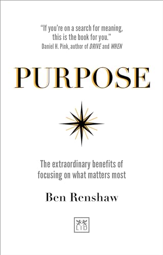 Imagen de archivo de Purpose: The extraordinary benefits of focusing on what matters most a la venta por BooksRun