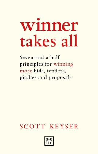 Beispielbild fr Winner Takes All: Seven-and-a-half principles for winning bids, tenders and proposals zum Verkauf von AwesomeBooks