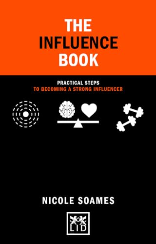 Imagen de archivo de The Influence Book: Practical Steps to Becoming a Strong Influencer (Concise Advice) a la venta por SecondSale