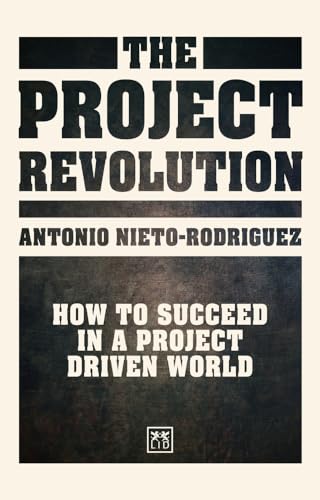 Stock image for The Project Revolution: How to Succeed in a Project Driven World for sale by Bestsellersuk