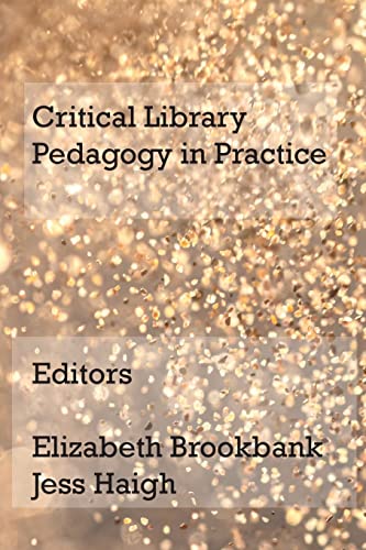 Stock image for Critical Library Pedagogy in Practice for sale by Books Unplugged