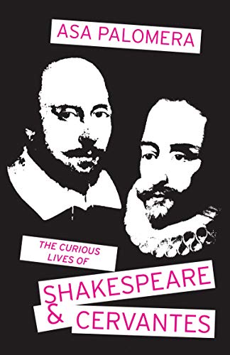 Stock image for The Curious Lives of Shakespeare and Cervantes for sale by Lakeside Books