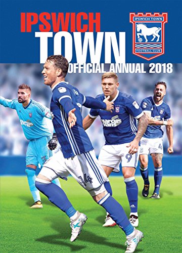 Beispielbild fr The Official Ipswich Town FC Annual 2018 zum Verkauf von WorldofBooks