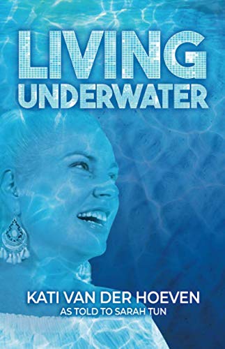 Stock image for Living Underwater: A true story of laughter, love, hope and happiness in the face of extreme adversity for sale by Bookmans