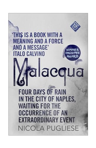 Beispielbild fr Malacqua: Four Days of Rain in the City of Naples, Waiting for the Occurrence of an Extraordinary Event zum Verkauf von Open Books