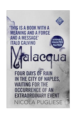 Stock image for Malacqua: Four Days of Rain in the City of Naples, Waiting for the Occurrence of an Extraordinary Event for sale by Open Books