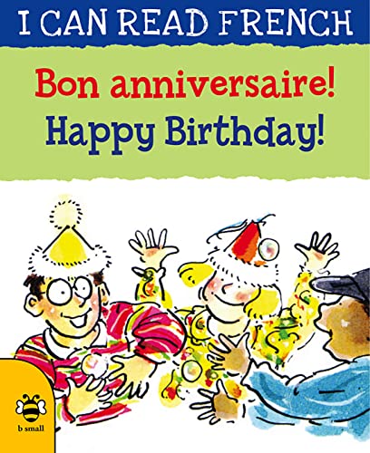 9781911509547: Bon Anniversaire! / Happy Birthday! (I Can Read French)
