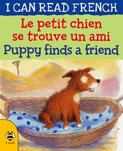 Imagen de archivo de Le petit chien se trouve un ami / Puppy finds a friend (I CAN READ FRENCH) (French Edition) a la venta por Zoom Books Company