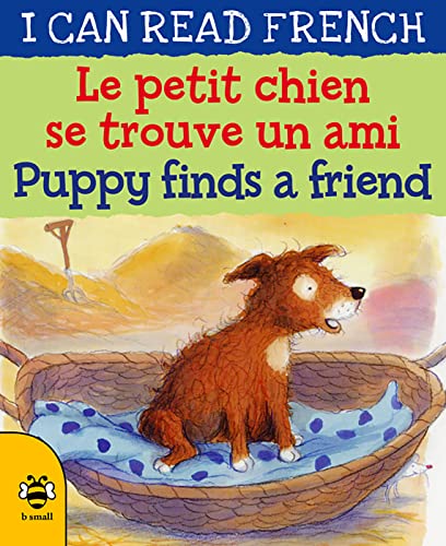 Stock image for Le petit chien se trouve un ami / Puppy finds a friend (I CAN READ FRENCH) (French Edition) for sale by Zoom Books Company