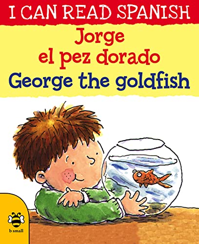 Stock image for George the Goldfish/Jorge el pez dorado: 1 (I Can Read Spanish) for sale by WorldofBooks