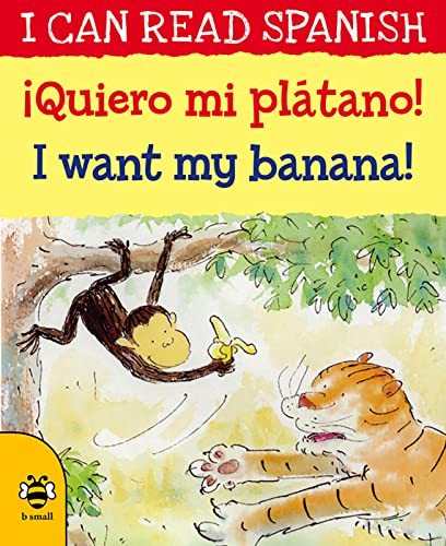 Stock image for I Want my Banana/Queiro mi plátano (I Can Read Spanish) for sale by WorldofBooks