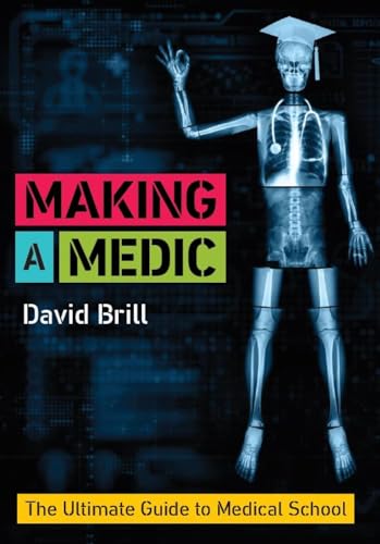 Imagen de archivo de Making a Medic: The Ultimate Guide to Medical School a la venta por WorldofBooks