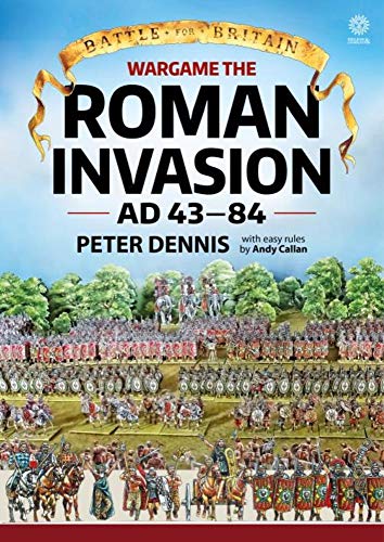 Beispielbild fr Wargame - the Roman Invasion, AD 43-84 zum Verkauf von Better World Books