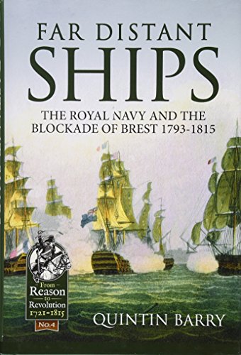 Beispielbild fr FAR DISTANT SHIPS: THE ROYAL NAVY AND THE BLOCKADE OF BREST, 1793-1815 zum Verkauf von Second Story Books, ABAA