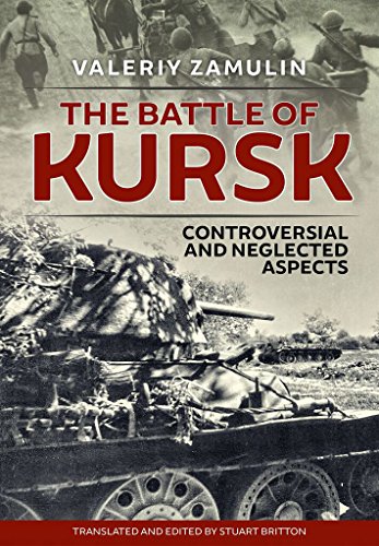 

The Battle of Kursk: Controversial and Neglected Aspects [first edition]