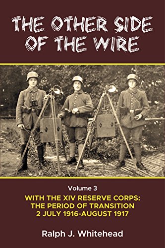 Beispielbild fr OTHER SIDE OF THE WIRE VOLUME IIIWith The XIV Reserve Corps: The Period of Transition 2 July 1916 - August 1917 zum Verkauf von Naval and Military Press Ltd