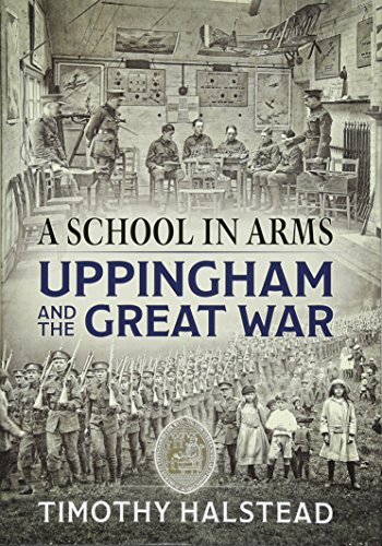 Stock image for A School in Arms: Uppingham and the Great War for sale by The Book Exchange