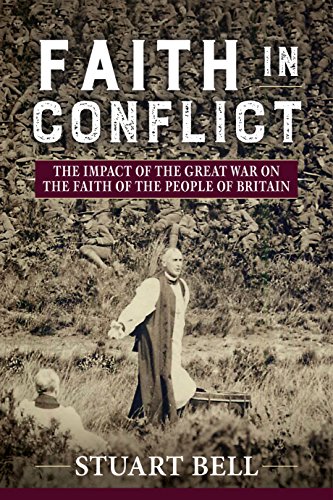 Beispielbild fr Faith in Conflict: The Impact of the Great War on the faith of the people of Britain zum Verkauf von Big River Books