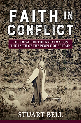 Stock image for Faith in Conflict: The Impact of the Great War on the faith of the people of Britain for sale by Big River Books