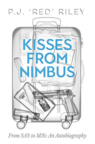Beispielbild fr Kisses From Nimbus: From SAS to MI6: An Autobiography zum Verkauf von WorldofBooks