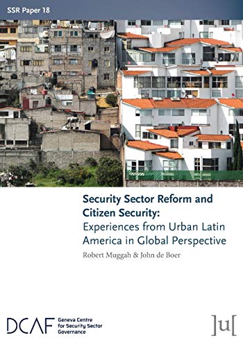 Stock image for Security Sector Reform and Citizen Security: Experiences from Urban Latin America in Global Perspective (Ssr Papers) for sale by Lucky's Textbooks