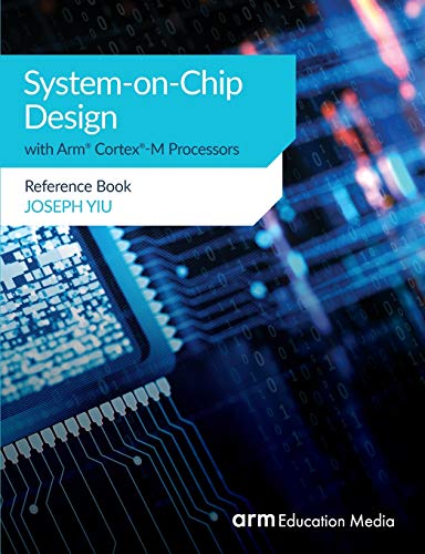 9781911531180: System-on-Chip Design with Arm Cortex-M Processors: Reference Book