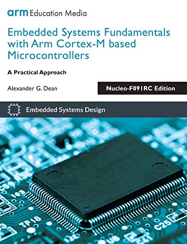 Immagine dell'editore per Embedded Systems Fundamentals with Arm Cortex-M based Microcontrollers: A Practical Approach Nucleo-F091RC Edition venduto da WorldofBooks