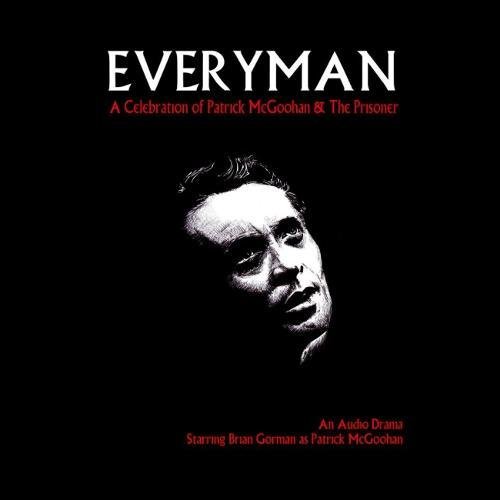 Stock image for Everyman - A Celebration of Patrick McGoohan and the Prisoner: An Audio Drama 2017 for sale by WorldofBooks