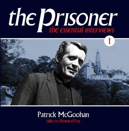 Beispielbild fr The The Prisoner - The Essential Interviews Volume 1 Patrick McGoohan: Patrick McGoohan Talks to Howard Foy zum Verkauf von WorldofBooks