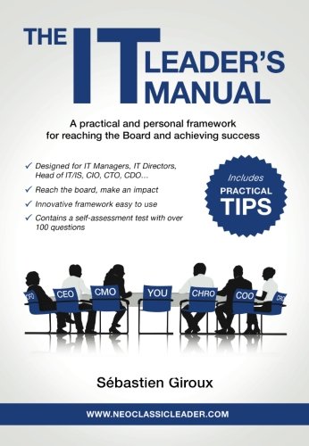 Imagen de archivo de The IT Leader's Manual: A practical and personal framework for reaching the Board and achieving success a la venta por Revaluation Books