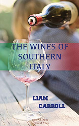 Imagen de archivo de The Wines of Southern Italy: History - Food pairing - 12 wines tasting (Colloquial Wines) a la venta por GF Books, Inc.