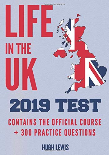 Imagen de archivo de Life in the UK 2019 Test: Contains the Official Course + 300 Practice Questions a la venta por AwesomeBooks