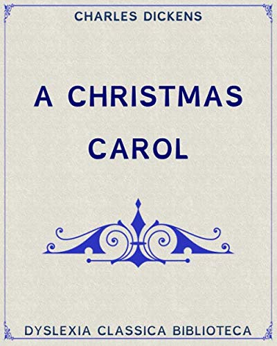 Imagen de archivo de A Christmas Carol - Dyslexia Friendly (Dyslexia Classica Biblioteca) a la venta por GF Books, Inc.