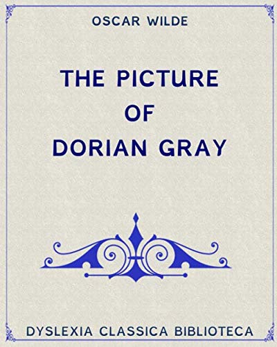 Stock image for The Picture of Dorian Gray - Dyslexia Friendly (Dyslexia Classica Biblioteca) for sale by Books Unplugged